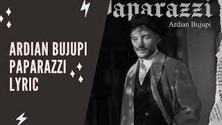 Ardian Bujupi - PAPARAZZI (Lyric Edition)