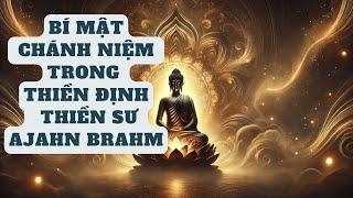 Bí Mật Của Chánh Niệm Trong Thiền Định  - Thiền Sư Ajahn Brahm