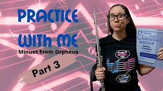 Minuet From Orpheus Part 3 | Flute Practice With Me | Rubank Elementary Method For Flute