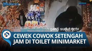 VIRAL! Rekaman CCTV Dua Sejoli Setengah Jam di Dalam Toilet Minimarket, Kena Ciduk: Gak Bahaya Ta?