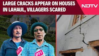 Lahaul Spiti: Villagers Scared As Large Cracks Appear In Houses And Farmland