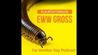 Earworms GROSS