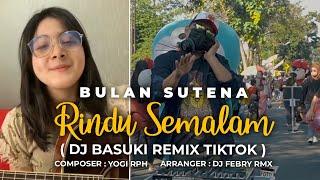 Bulan Sutena - Rindu Semalam (Dj Basuki Remix Tiktok)