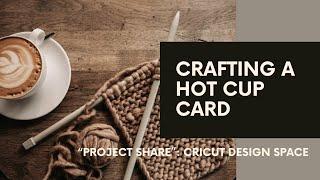 Crafting a Cozy Cup Card!  Live Project Share with Friends