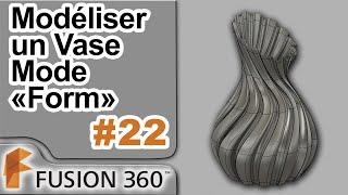 Fusion 360 - Ep22 - Modéliser un vase dans l'environnement "FORM"