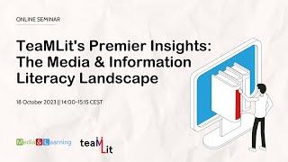 TeaMLit's Premier Insights: The Media & Information Literacy Landscape