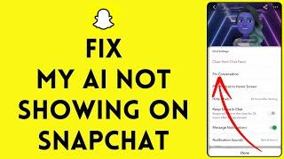 How to Fix My AI Not Showing on Snapchat 2024