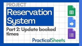 RESERVATION SYSTEM  in Google Sheets and Google Forms - Part 2 - Updating booked slots