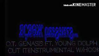 O.T. Genasis Ft. Young Dolph - Cut It(Instrumental With Hook)