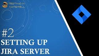 Tutorial #2 | Setting up Jira Server | Installing Jira Server Instance | Jira Admin Tutorials