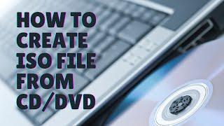 How to create ISO file from CD or DVD for free on Windows