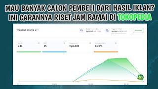 TIPS DROPSHIP #1 - CARA MENGETAHUI JAM RAMAI IKLAN DI TOKOPEDIA