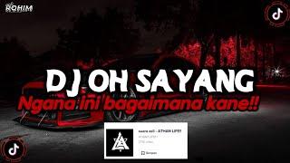 DJ OH SAYANG NGANA INI BAGAIMANA |SOUND TERKANE  |VIRAL TIKTOK TERBARU!!