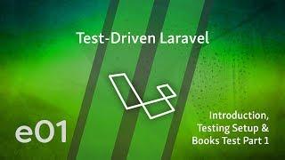 Test Driven Laravel - e01 - Introduction, PHPUnit Setup & Books Test Part 1