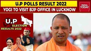 U.P Polls Result 2022: CM Yogi Adityanath To Visit BJP Office In Lucknow At 5:30 PM | Breaking News