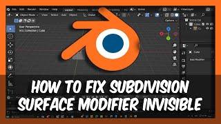 Blender 3.6 Tutorial: How To Fix Subdivision Surface Modifier Invisible