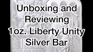 Reviewing 1oz. Liberty Unity Silver Bar