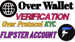 How To Complete The Over Wallet KYC & Verification Flipster Account.