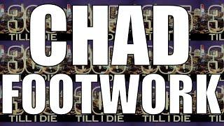 CHAD - (FAST) FOOTWORK  + DL