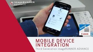 Mobile Device Integration - Third Generation imageRUNNER ADVANCE and the Canon PRINT Business app