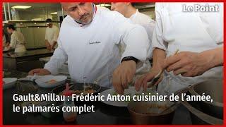 Gault&Millau : Frédéric Anton cuisinier de l’année, voici le palmarès complet