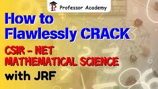 How to flawlessly crack CSIR-NET Mathematics with JRF? | Professor Academy