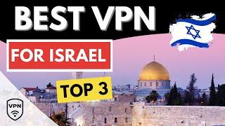 BEST VPN ISRAEL  Top 3 Best VPN for Israel in 2024  Reviewed & Compared