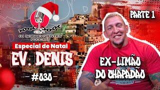 Os Sobreviventes #030 - Ev. Denis - Ex Limão do Chapadão - ESPECIAL DE NATAL - PARTE 1