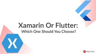 Flutter Vs Xamarin: Cross Platform Mobile Apps Development in 2021 | Algoworks