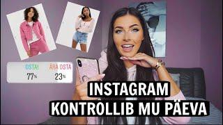 INSTAGRAM KONTROLLIB MU PÄEVA (4) Teie VALITE, Mina OSTAN!