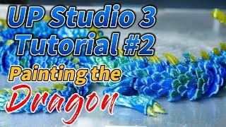 UP Studio 3 Tutorial NO.2 - Painting the #ArticulateDragon