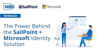 The Power Behind the SailPoint and Microsoft Identity Solution