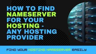 HOW TO FIND NAMESERVER FOR YOUR HOSTING Any Hosting Provider
