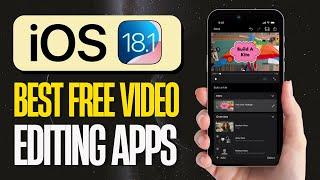 The Best Free Video Editing Apps for iPhone in 2024