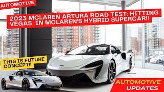 2023 McLaren Artura Road Test Hitting Vegas and the track in McLaren's hybrid supercar