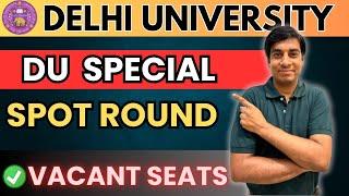 DU Special Spot Round 2023 || Vacant Seats out || Last chance to get admission in DU #du