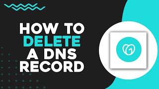 How To Delete A DNS Record on GoDaddy (Quick Tutorial)