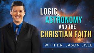 Logic and the Christian Faith | Astronomy Reveals Creation and Q&A | Dr. Jason Lisle