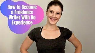 How to Become a Freelance Writer With No Experience in 2019 \\ Make Money Writing Online