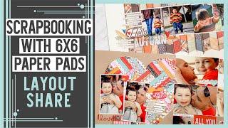 Scrapbooking with 6x6 Paper Pads | Layout Share | How to Use 6x6 Papers on Full Size Layouts