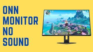 How To Get Sound On Onn Monitor No Sound [With 100% Guaranteed Fixes]