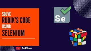 Rubik's cube solved by selenium | Fun with Selenium | TestNinja