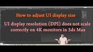 How to adjust UI display size for 4K monitors | 3ds max | DPI display resolution problem | Burmese