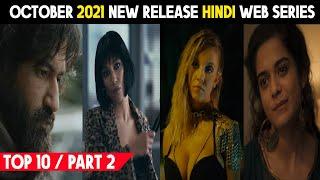 Top 10 New Release Hindi Web Series October 2021 | Must Watch | Part 2