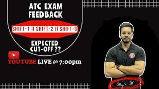 ATC 2022 Exam feedback from students II Expected CUT-OFF ??? II Live on 27th JULY @ 7pm