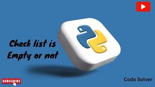 Check list is Empty or not in Python by Code Solver