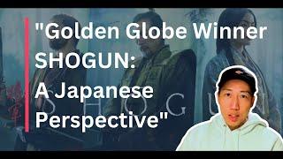 Golden Globe Winner SHOGUN: A Japanese Perspective