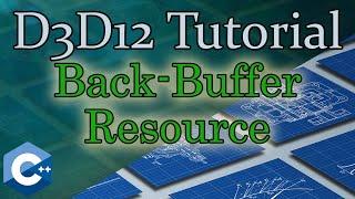 BackBuffer as ID3D12Resource | D3D12 Beginners Tutorial [D3D12Ez]