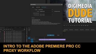 Intro To The Adobe Premiere Pro CC Proxy Workflow