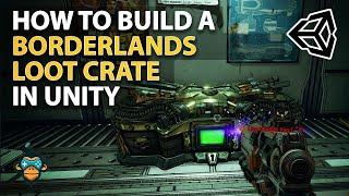 Create a Borderlands Loot Crate in Unity!